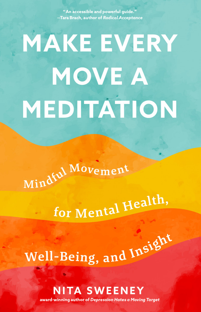 Make Every Move a Meditation