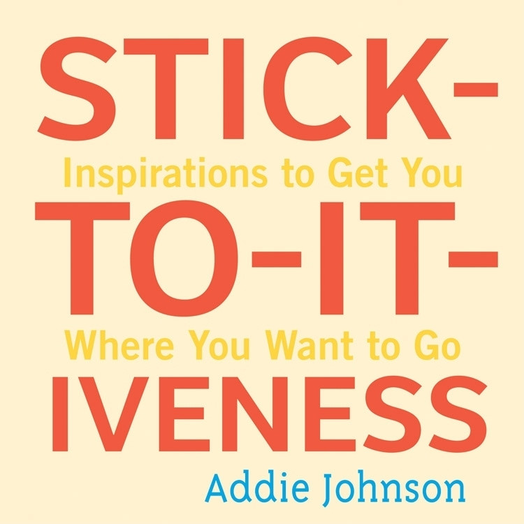 Stick-To-It-Iveness