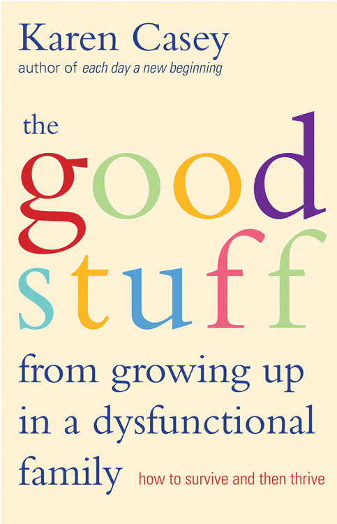 Good Stuff from Growing Up in a Dysfunctional Family