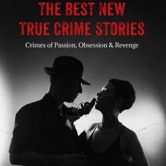 The Best New True Crime Stories: Crimes of Passion, Obsession & Revenge book review