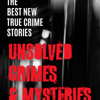 The Best New True Crime Stories: Unsolved Crimes & Mysteries book review (Defrosting Cold Cases)