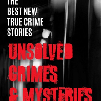 The Best New True Crime Stories: Unsolved Crimes & Mysteries book review (Midwest Book Review)