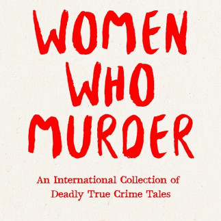Women Who Murder - review at New York Journal of Books